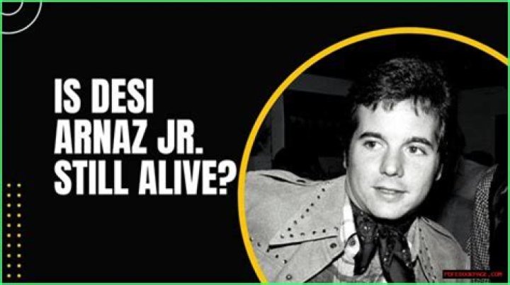 Is Desi Arnaz Jr. Still Living Today?